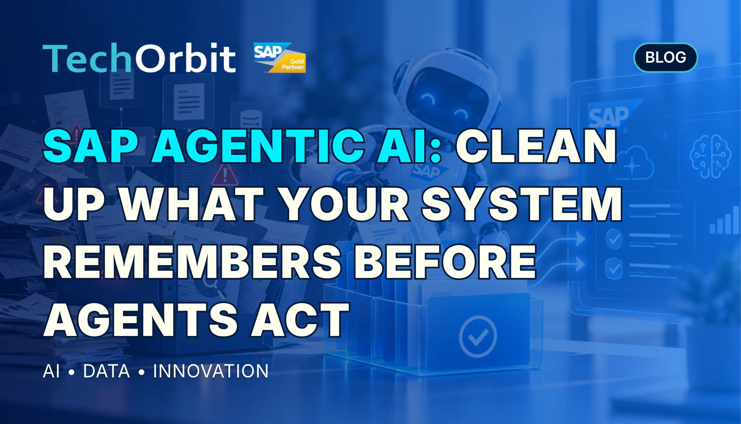 SAP agentic AI readiness, archiving and governing SAP data before agents act
